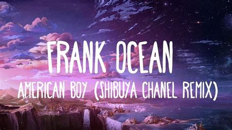 chanel frank ocean and american boy|American Boy (Frank Ocean Shibuya Chanel Remix) .